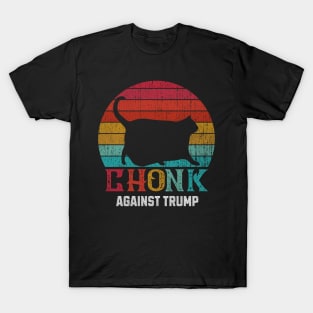 Chonk Aginst Trump T-Shirt